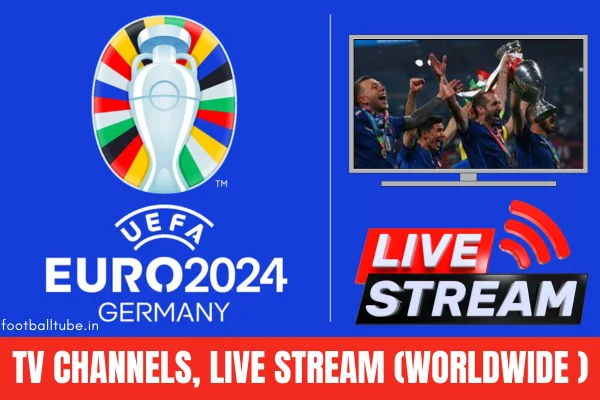 uefa euro 2024 tv channels live stream