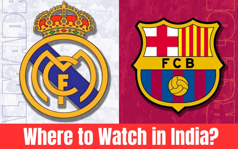 where to watch real madrid vs barcelona in india