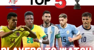 top 5 players to watch in copa america 2024